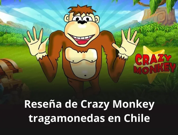 Reseña de Crazy Monkey tragamonedas en Chile