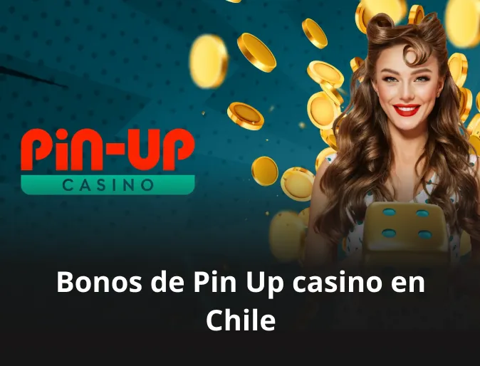 Bonos de Pin Up casino en Chile