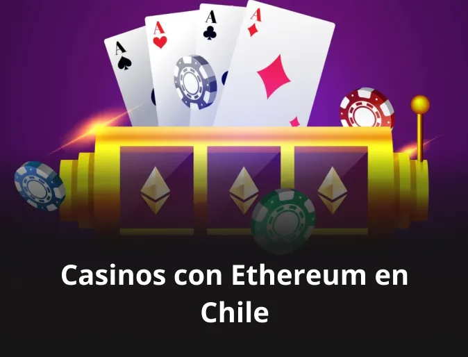 Casinos con Ethereum en Chile