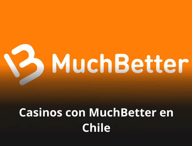 Casinos con MuchBetter en Chile