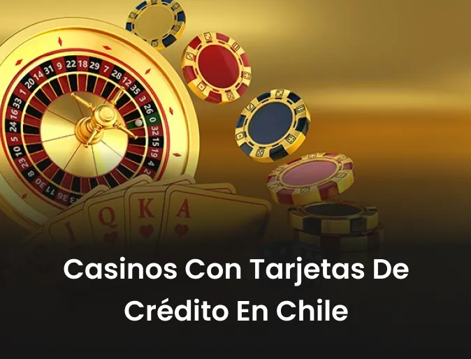Casinos con tarjetas de crédito en Chile