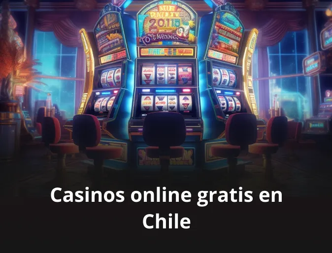 Casinos online gratis en Chile