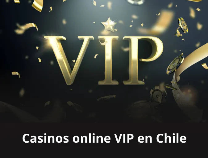 Casinos online VIP en Chile