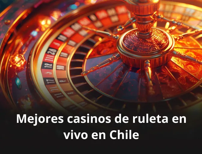 Mejores casinos de ruleta en vivo en Chile