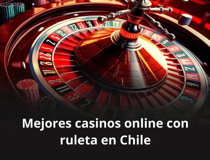 Mejores casinos online con ruleta en Chile