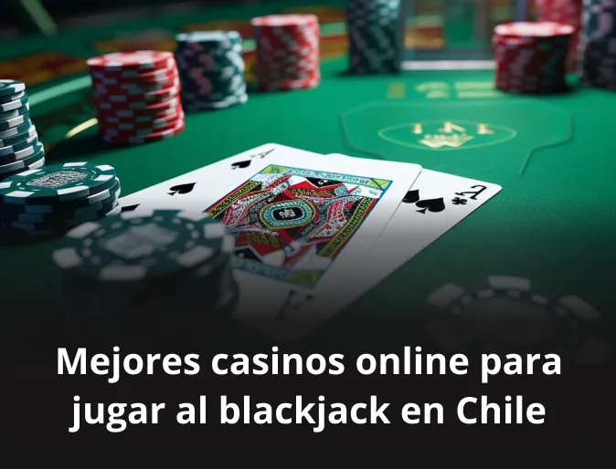 Mejores casinos online para jugar al blackjack en Chile