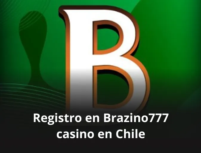 Registro en Brazino777 casino en Chile