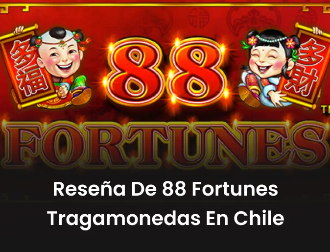 Reseña de 88 Fortunes tragamonedas en Chile