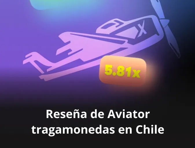 Reseña de Aviator tragamonedas en Chile