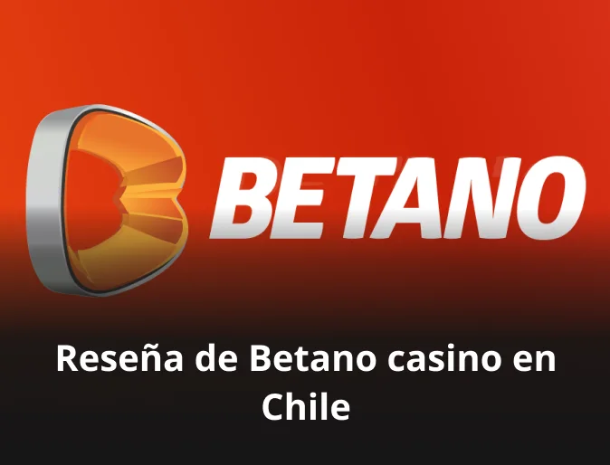 Reseña de Betano casino en Chile