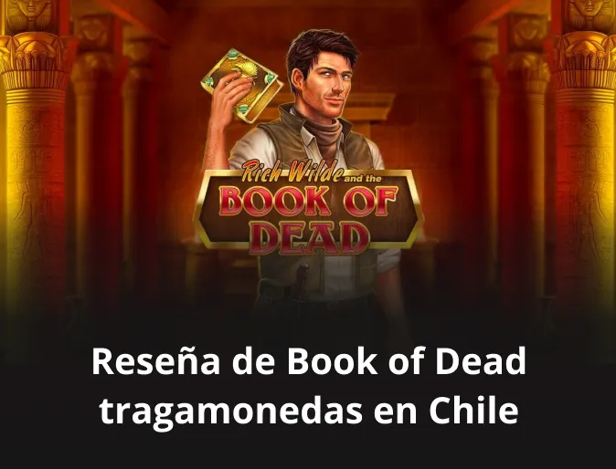 Reseña de Book of Dead tragamonedas en Chile