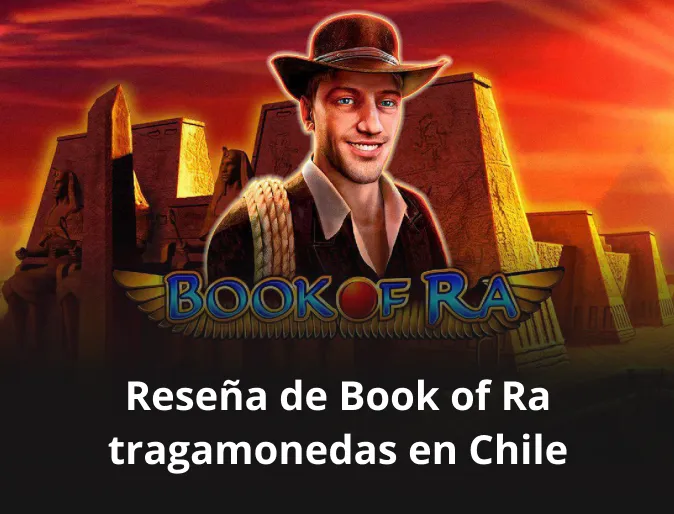 Reseña de Book of Ra tragamonedas en Chile