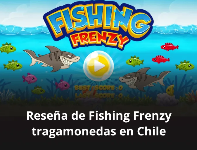 Reseña de Fishing Frenzy tragamonedas en Chile