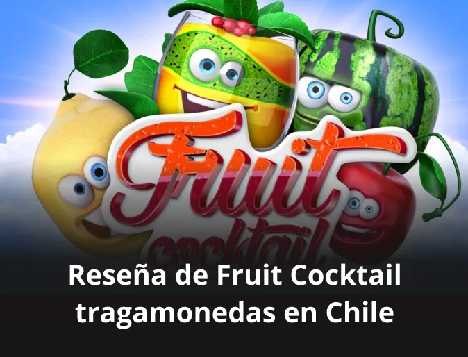 Reseña de Fruit Cocktail tragamonedas en Chile