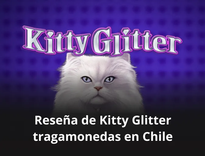 Reseña de Kitty Glitter tragamonedas en Chile