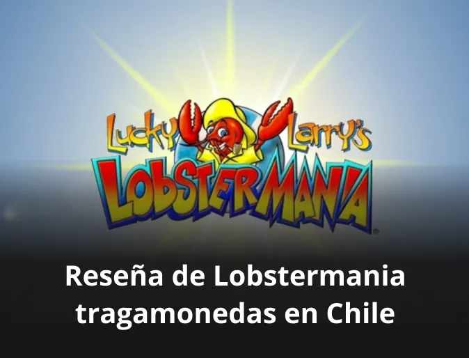 Reseña de Lobstermania tragamonedas en Chile