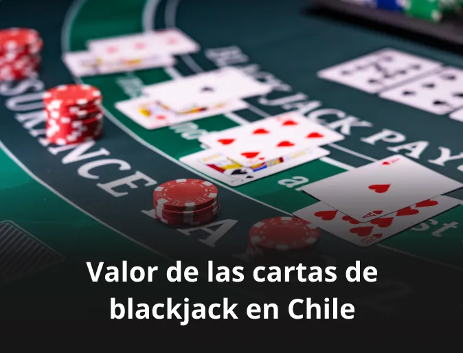 Valor de las cartas de blackjack en Chile