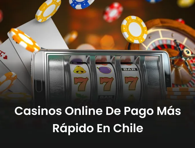 casinos online de pago mas rapido en chile