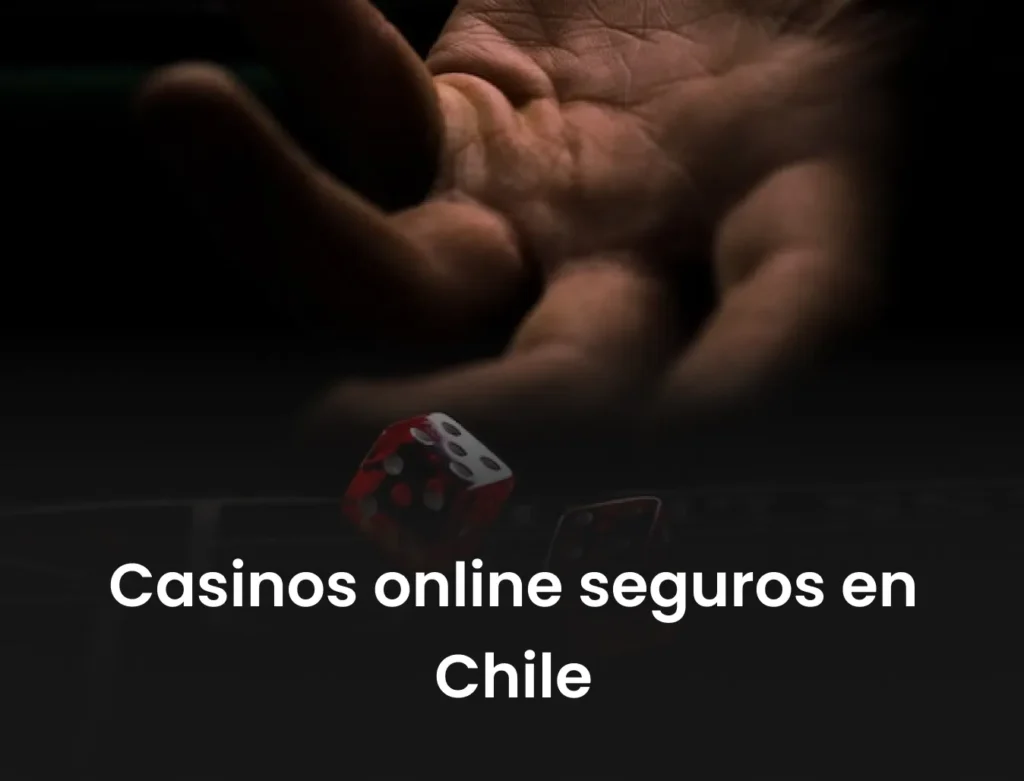 Casinos online seguros en Chile