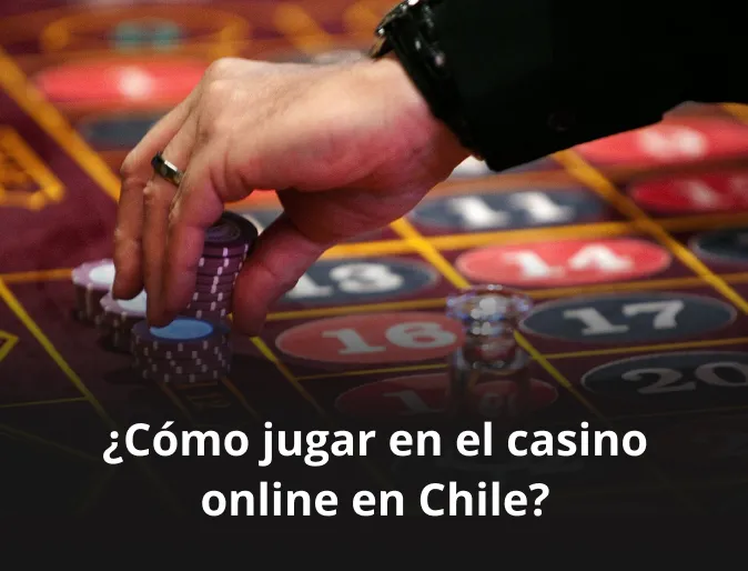 ¿Cómo jugar en el casino online en Chile?