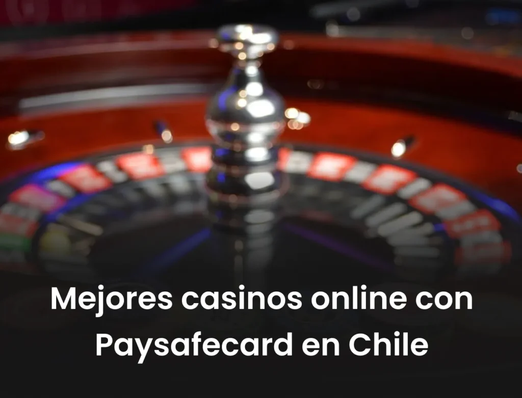 Paysafecard casinos en Chile