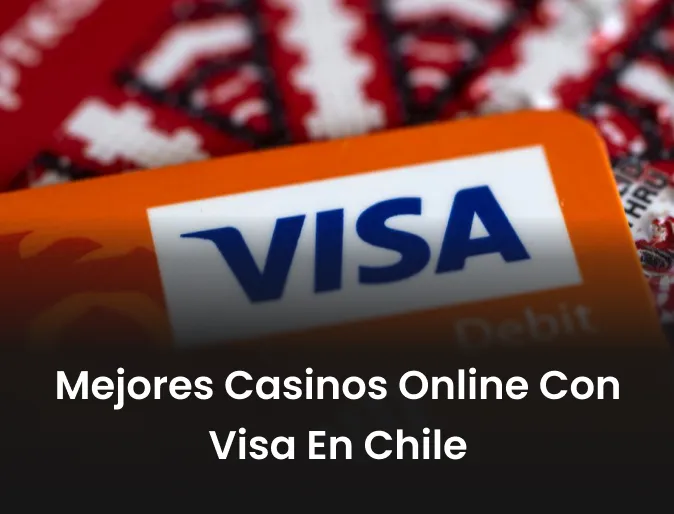 Mejores casinos online con Visa en Chile